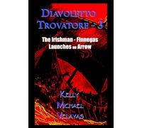 Diavoletto Trovatore - 3: The Irishman Finnegas Launches an Arrow