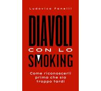 DIAVOLI CON LO SMOKING: Come riconoscerli prima che sia troppo tardi