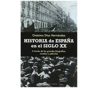 Díaz Hernández, O: Historia De España En El Siglo Xx : A Tra