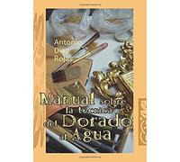 Díaz Rojas, A: Manual Sobre La Técnica Del Dorado Al Agua