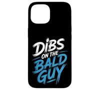 Dibs on The Bald Guy Relationship Claim Dating - Coque pour iPhone 15