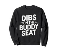 Dibs on The Buddy Seat Sweatshirt