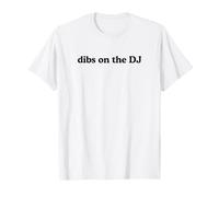 Dibs on The DJ Funny Techno House Music EDM Festival Rave T-Shirt