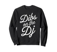 Dibs on The DJ Wife, Petite Amie et Partenaire Sweatshirt