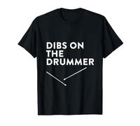 Dibs on The Drummer T-Shirt