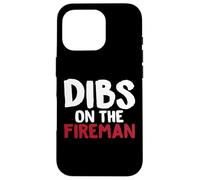Dibs on The Fireman T-Shirt Humoristique pour Pompiers Coque pour iPhone 16 Pro