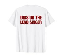 Dibs on The Lead Singer (on Back) Trendy T-Shirt