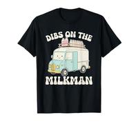 Dibs on The Milkman T-Shirt