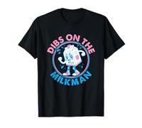 Dibs on The Milkman T-Shirt