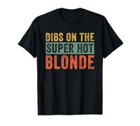 Dibs on The Super Hot Blond Funny Wife Girlfriend T-Shirt