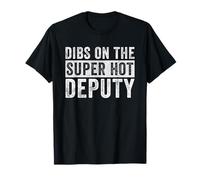 Dibs on The Super Hot Deputy Funny Wife Girlfriend T-Shirt
