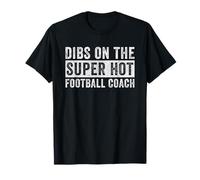 Dibs on The Super Hot Football Coach Funny Wife Girlfriend T-Shirt