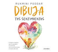 Dibuja Tus Sentimientos: El Diario Creativo Que Te Ayudará A Conectar Con Tus Emociones A Través Del Arte / Draw Your Feelings
