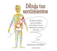 Dibuja tus sentimientos: El diario creativo que te ayudará a conectar con tus emociones a través del arte