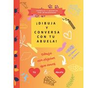Dibuja y conversa con tu Abuela: 52 temas de dibujo para dos, más de 100 ideas creativas, para horas de diversión y conversación entre abuela y ... Ideal para cumpleaños, vacaciones y Navidad