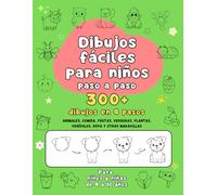 Dibujos fáciles para niños - 300+ dibujos para dibujar paso a paso: Aprende cómo dibujar cosas fáciles en 4 pasos (para niños de 4 a 10 años)