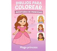 “Dibujos para colorear": “Diviértete pintando y conociendo 24 princesas mágicas con historias y preguntas"