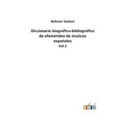 Diccionario Biográfico-Bibliográfico De Efemérides De Músicos Españoles