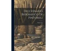 Diccionario Biográfico De Pintores...