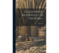 Diccionario Biográfico De Pintores...
