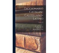 Diccionario Catalan-Castellano-Latino; Volume 02