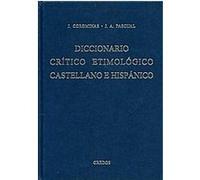 Diccionario critico etimologico castellano e hispanico, A-CA/ Critical Castilian and Spanish Etymological Dictionary A-CA Joan Corminas, Jose A. Pascual (Auteur)