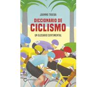 Diccionario de ciclismo: Un glosario sentimental
