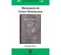 Diccionario de Gestos Dominicanos. Perez, Faustino New.