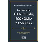 Diccionario de tecnología, economía y empresa. Dtye3-Essential. Tomo I. Inglés - español A-L