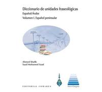 Diccionario de unidades fraseológicas: Español/Árabe Volumen I. Español peninsular