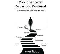 Diccionario del Desarrollo Personal: El lenguaje de tu mejor versión