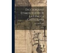 Diccionario Etimológico De La Lengua Castellana