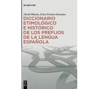 Diccionario Etimológico E Histórico De Los Prefijos De La Lengua Española