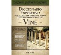 Diccionario expositivo de palabras del Antiguo y Nuevo Testamento exhaustivo de Vine by W E Vine W. E. Vine (Auteur)