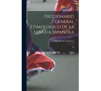 Diccionario General Etimologico De La Lengua Española: 02