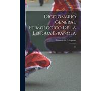 Diccionario General Etimologico De La Lengua Española: 02