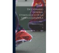 Diccionario General Etimologico De La Lengua Española