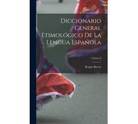 Diccionario General Etimológico De La Lengua Española; Volume 2
