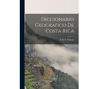 Diccionario Geografico De Costa Rica
