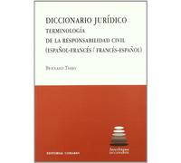 Diccionario juridico: terminologia de la responsabilidad civil (frances-español y español frances)