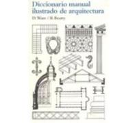 Diccionario Manual Ilustrado De Arquitectura