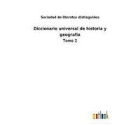 Diccionario Universal De Historia Y Geografía