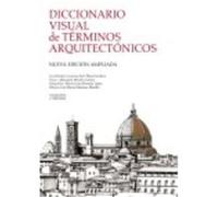Diccionario Visual De Términos Arquitectónicos - Lorenzo de la Plaza Escudero ,, Adoración Morales Gómez ,, María Luisa Bermejo López ,, José María Martínez Murillo Lorenzo De La Plaza Escudero , , Ad