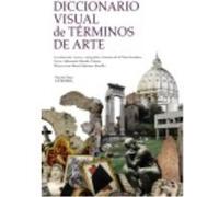 Diccionario Visual De Términos De Arte - PLAZA ESCUDERO, LORENZO DE LA/MARTÍNEZ MURILLO, JOSÉ MARÍA/MORALES GÓMEZ, ADORACIÓN Plaza Escudero, Lorenzo De La / Martínez Murillo, José María / Morales Góme