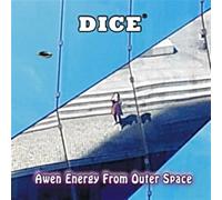 Dice - Awen Energy from Outer Space [Import]