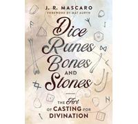 Dice, Runes, Bones, and Stones: The Art of Casting for Divination