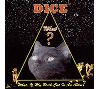 Dice - What,If My Black Cat is an Alien [Import]