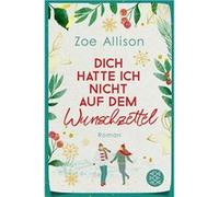 Dich hatte ich nicht auf dem Wunschzettel | Zoe Allison Zoe AllisonZoe Allison (Auteur)