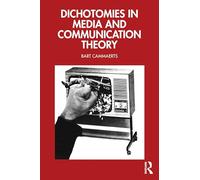 Dichotomies in Media and Communication Theory