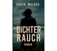 Dichter Rauch: Roman